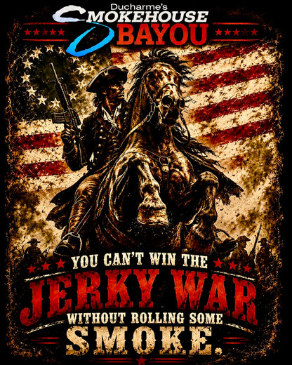 Smokehouse Bayou patriotic T-shirt design featuring a Revolutionary War soldier on horseback carrying a modern rifle with an American flag and the slogan, “You Can’t Win the Jerky War Without Rolling Some Smoke.”